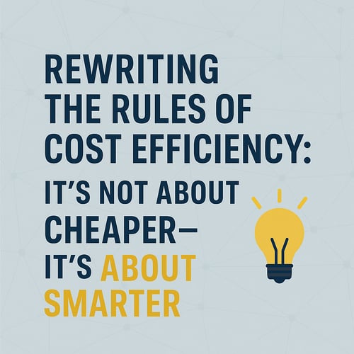 Rewriting the Rules of Cost Efficiency