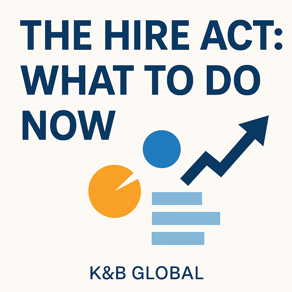 The HIRE Act: What It Is, What Changes, and What to Do Now